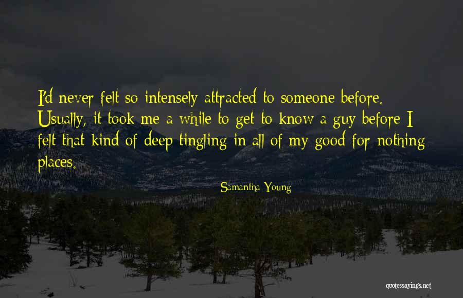 Never Felt So Good Quotes By Samantha Young Never Felt So Good Quotes By Samantha Young