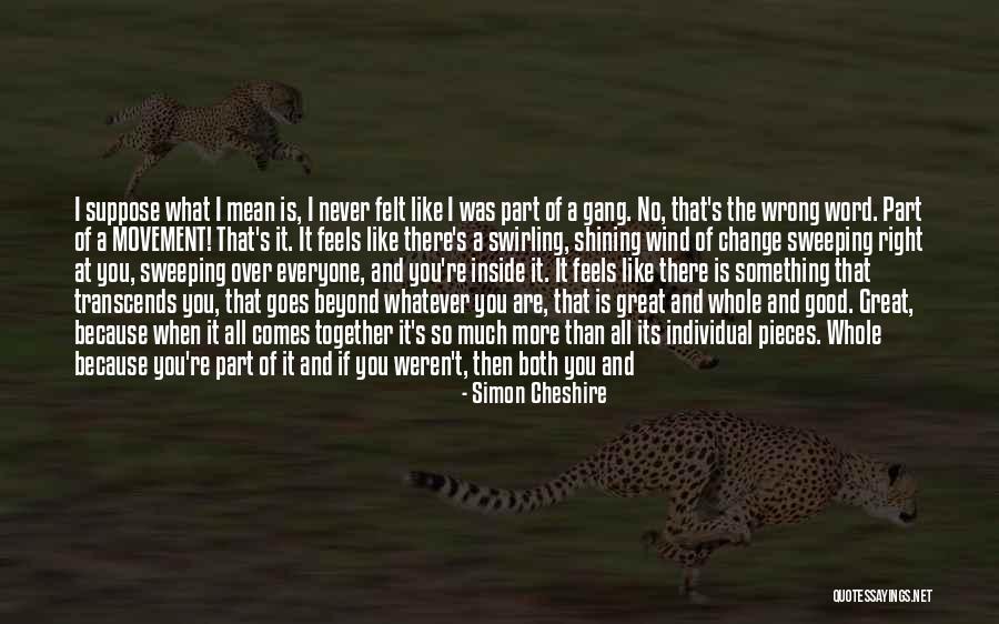 Never Felt So Good Quotes By Simon Cheshire Never Felt So Good Quotes By Simon Cheshire