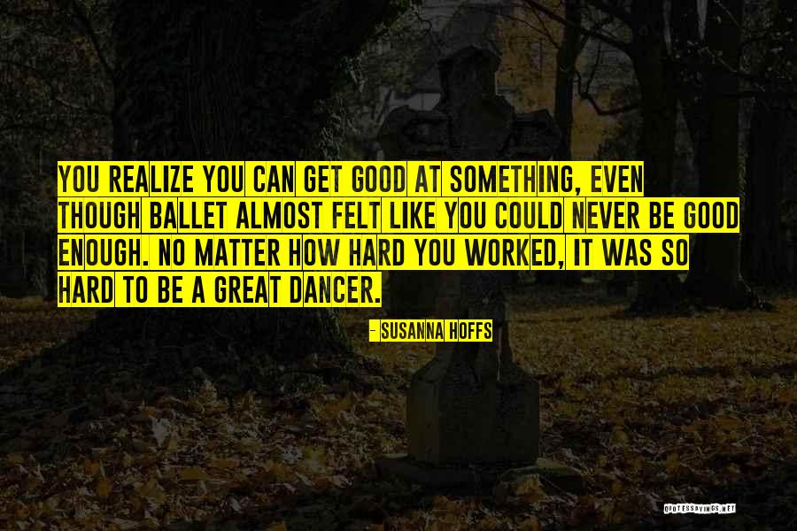 Never Felt So Good Quotes By Susanna Hoffs Never Felt So Good Quotes By Susanna Hoffs