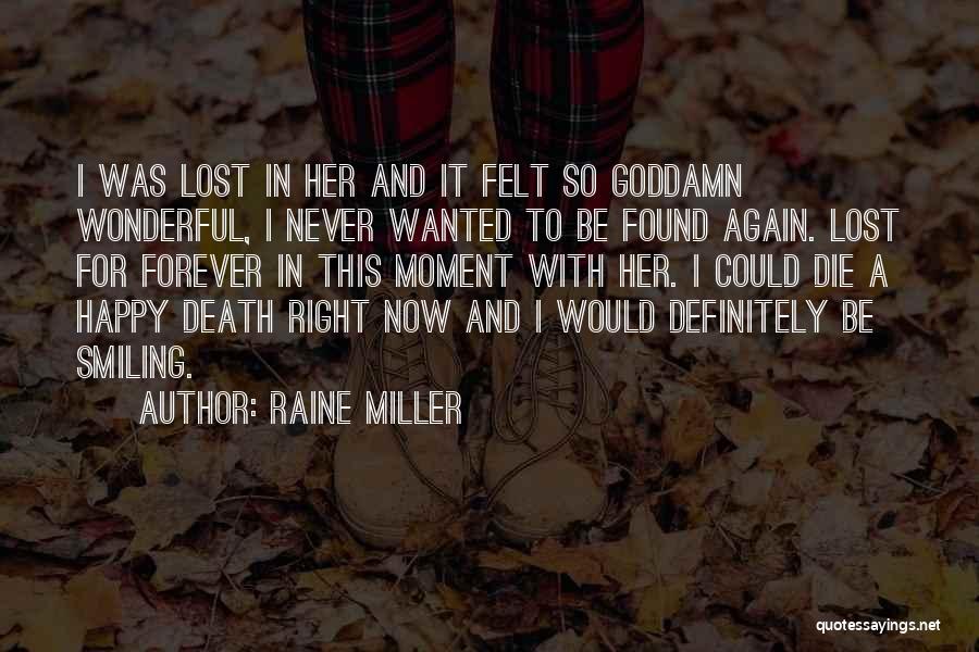 Never Felt So Happy Quotes By Raine Miller