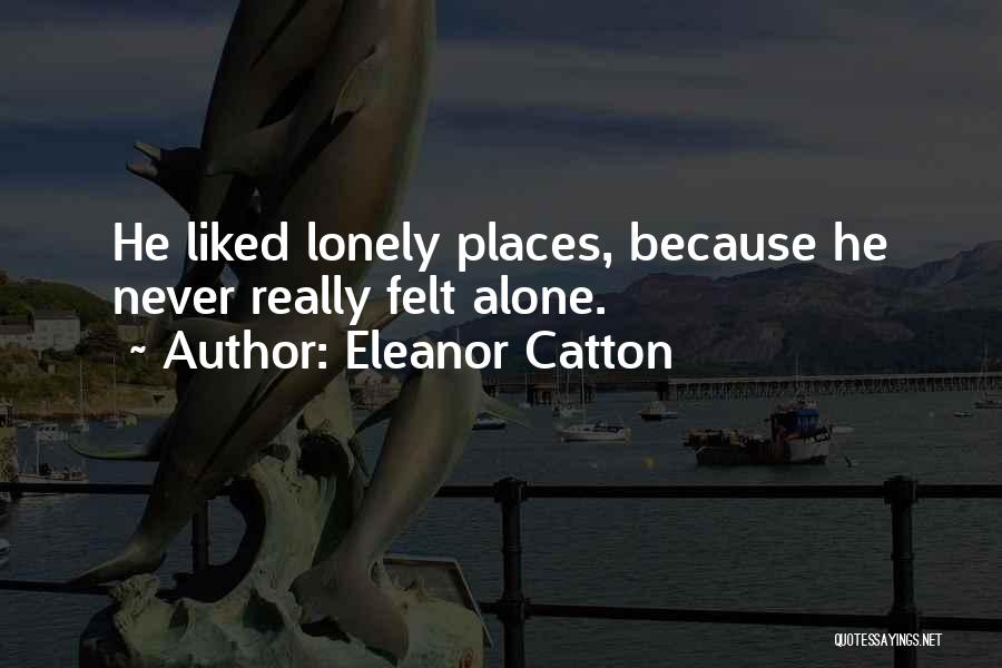 Never Felt So Lonely Quotes By Eleanor Catton