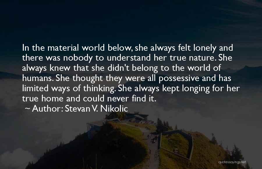 Never Felt So Lonely Quotes By Stevan V. Nikolic