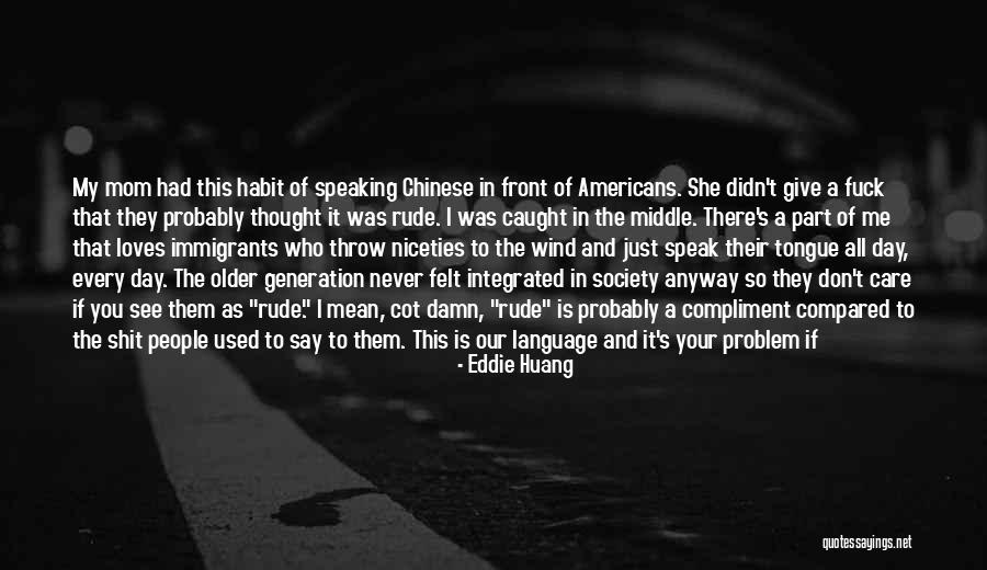 Never Felt So Right Quotes By Eddie Huang