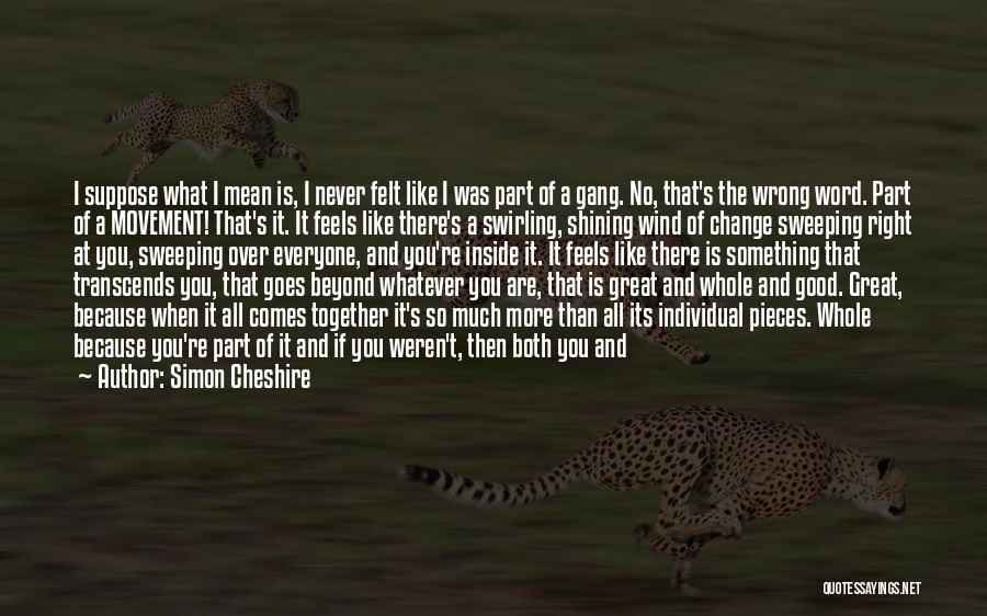 Never Felt So Right Quotes By Simon Cheshire Never Felt So Right Quotes By Simon Cheshire