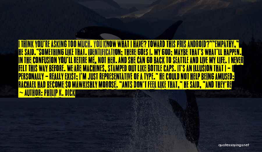 Never Felt So Special Quotes By Philip K. Dick Never Felt So Special Quotes By Philip K. Dick