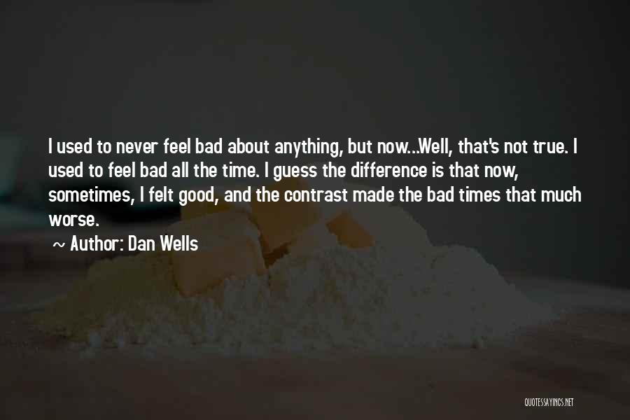 Never Felt So Used Quotes By Dan Wells