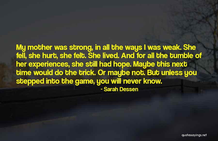 Never Felt So Weak Quotes By Sarah Dessen Never Felt So Weak Quotes By Sarah Dessen