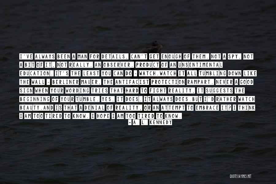 Never Fight Over A Man Quotes By A. L. Kennedy Never Fight Over A Man Quotes By A. L. Kennedy