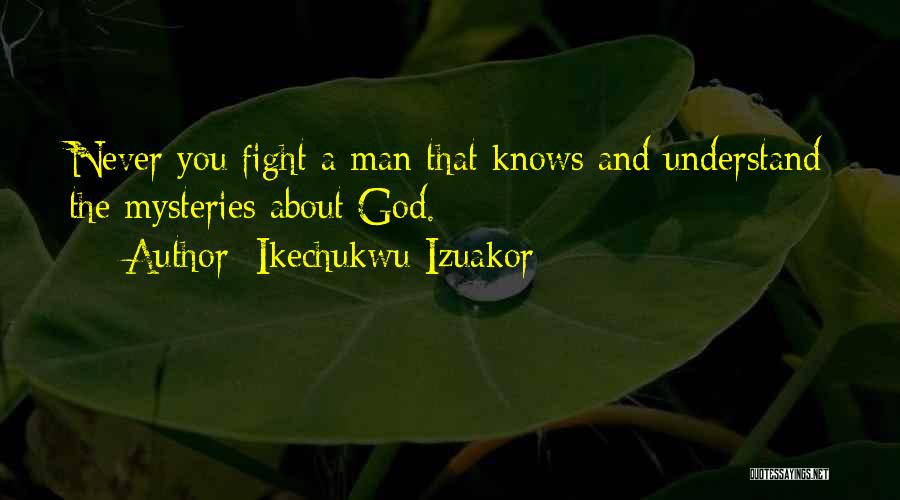 Never Fight Over A Man Quotes By Ikechukwu Izuakor