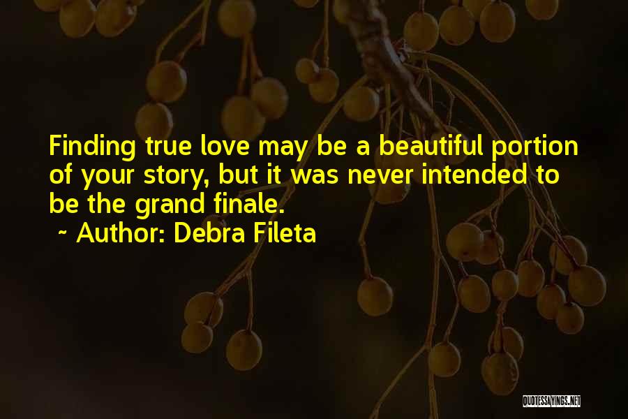 Never Finding True Love Quotes By Debra Fileta