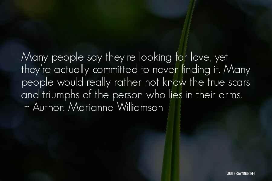 Never Finding True Love Quotes By Marianne Williamson