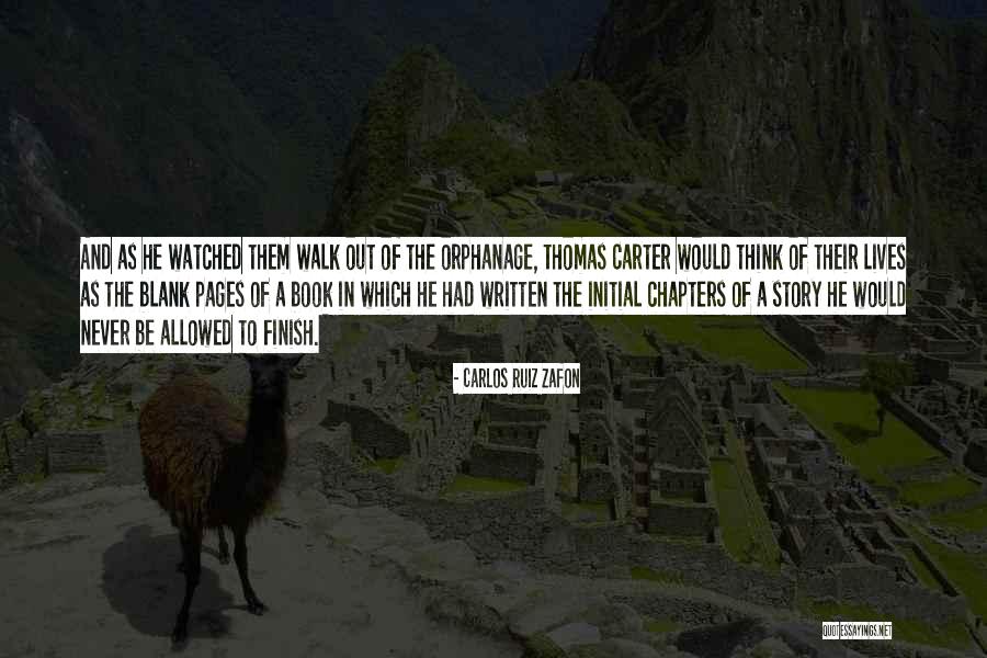Never Finish Quotes By Carlos Ruiz Zafon Never Finish Quotes By Carlos Ruiz Zafon