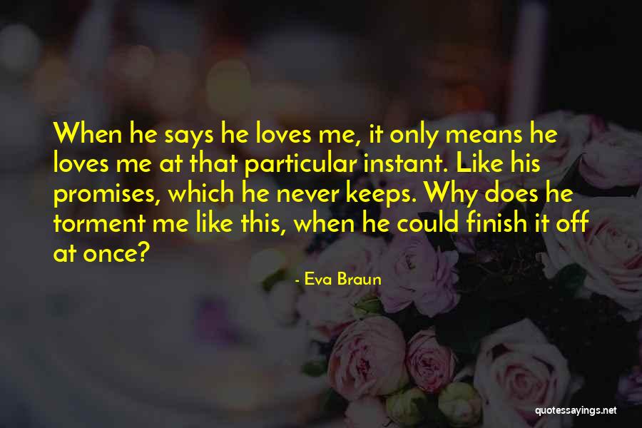 Never Finish Quotes By Eva Braun Never Finish Quotes By Eva Braun