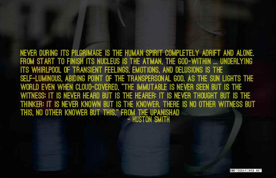 Never Finish Quotes By Huston Smith Never Finish Quotes By Huston Smith