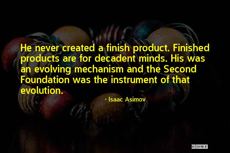 Never Finish Quotes By Isaac Asimov Never Finish Quotes By Isaac Asimov