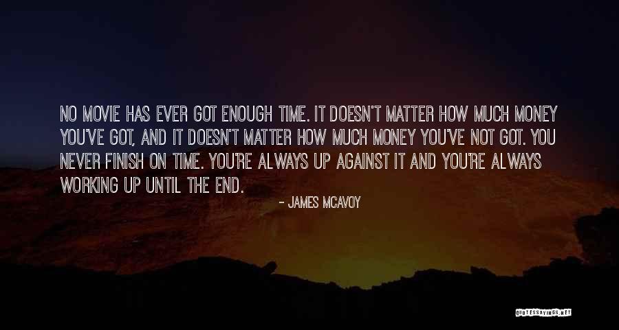 Never Finish Quotes By James McAvoy Never Finish Quotes By James McAvoy