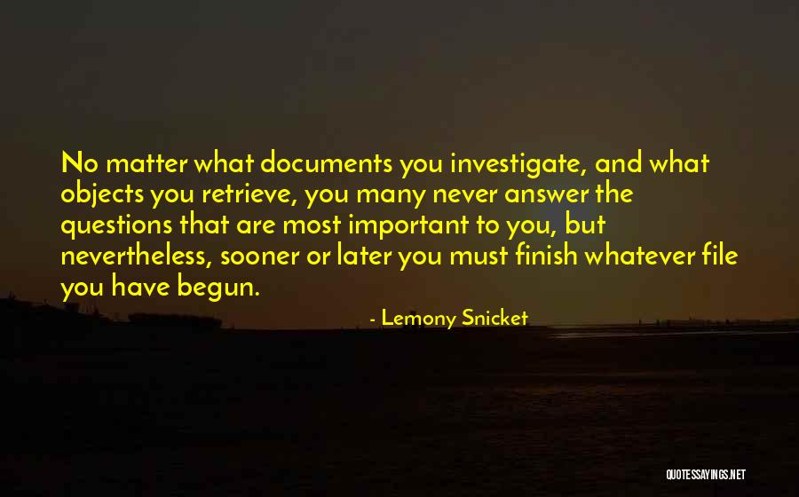 Never Finish Quotes By Lemony Snicket Never Finish Quotes By Lemony Snicket