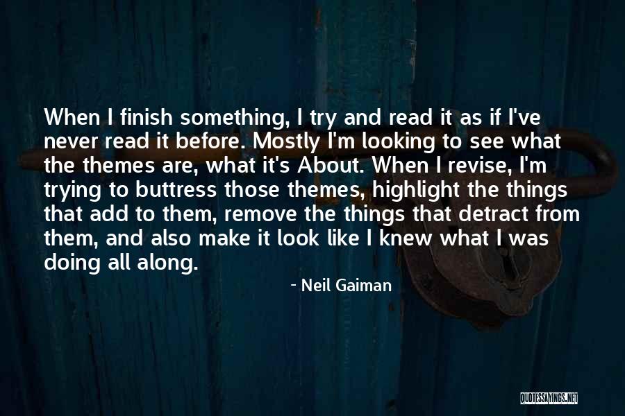 Never Finish Quotes By Neil Gaiman Never Finish Quotes By Neil Gaiman