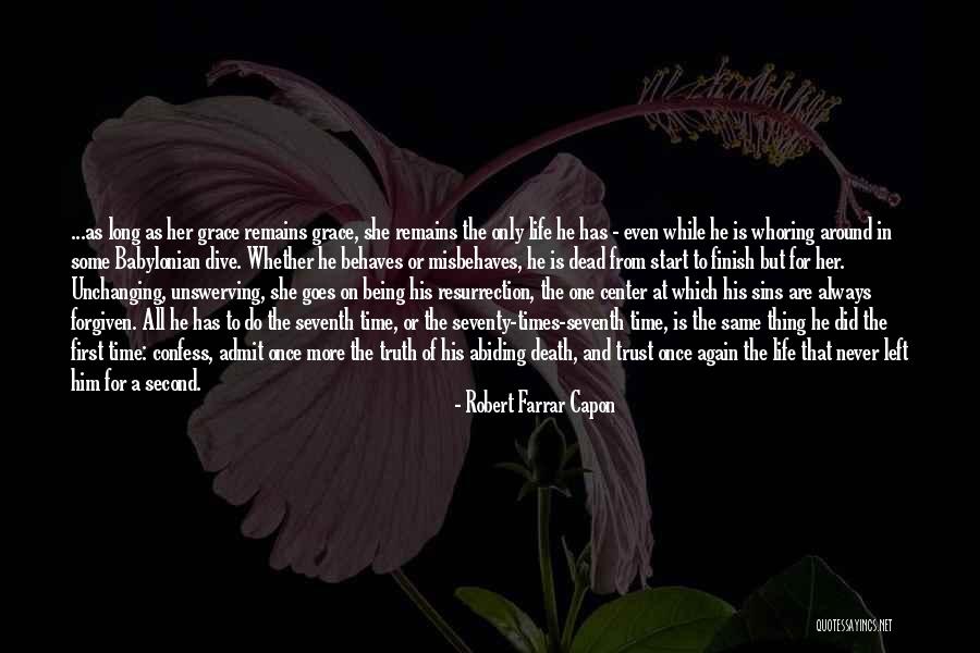 Never Finish Quotes By Robert Farrar Capon Never Finish Quotes By Robert Farrar Capon