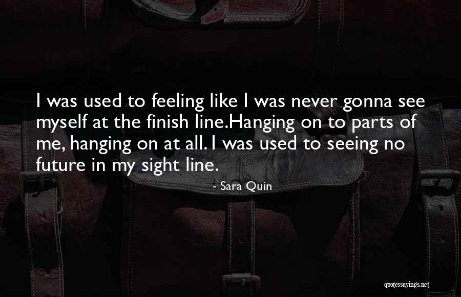 Never Finish Quotes By Sara Quin Never Finish Quotes By Sara Quin