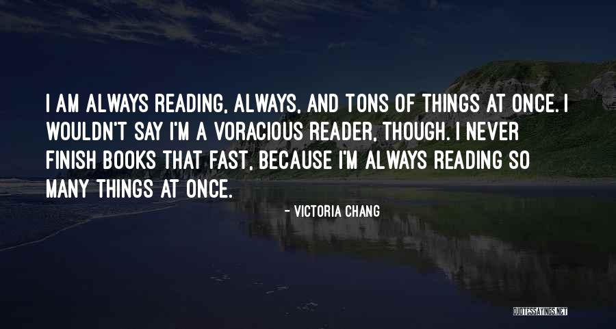 Never Finish Quotes By Victoria Chang Never Finish Quotes By Victoria Chang