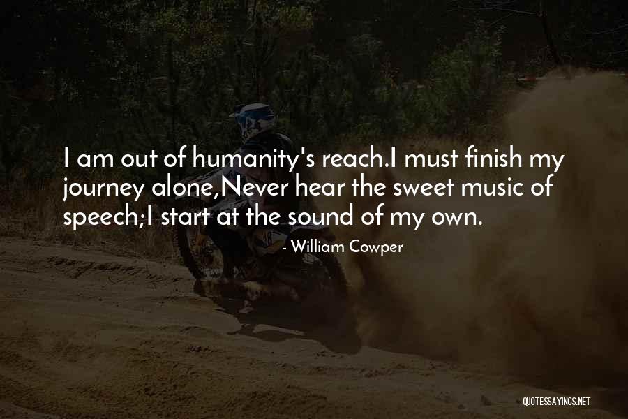Never Finish Quotes By William Cowper Never Finish Quotes By William Cowper