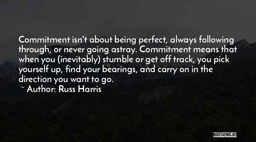 Never Following Through Quotes By Russ Harris