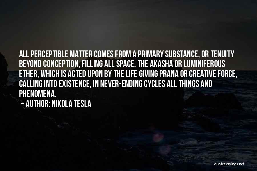 Never Force Things Quotes By Nikola Tesla