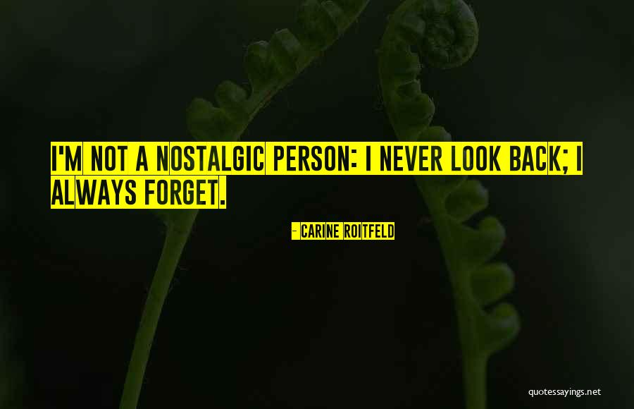 Never Forget A Person Quotes By Carine Roitfeld Never Forget A Person Quotes By Carine Roitfeld
