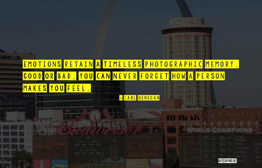 Never Forget A Person Quotes By Carl Henegan Never Forget A Person Quotes By Carl Henegan