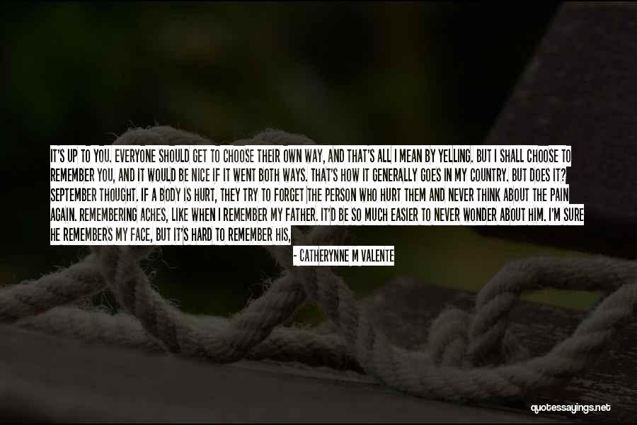 Never Forget A Person Quotes By Catherynne M Valente Never Forget A Person Quotes By Catherynne M Valente