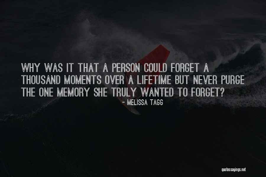 Never Forget A Person Quotes By Melissa Tagg Never Forget A Person Quotes By Melissa Tagg