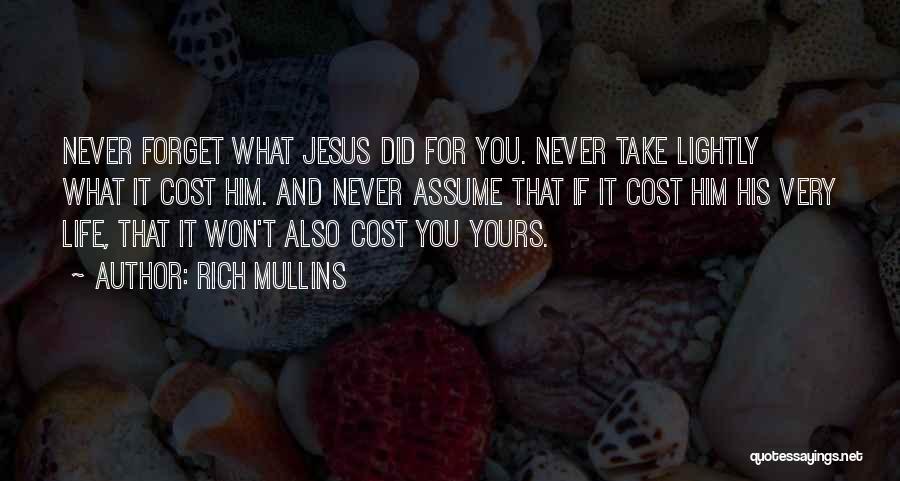 Never Forget Him Quotes By Rich Mullins