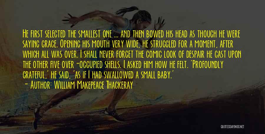 Never Forget Him Quotes By William Makepeace Thackeray