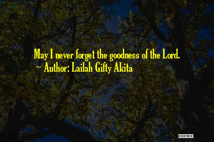 Never Forget Life Quotes By Lailah Gifty Akita