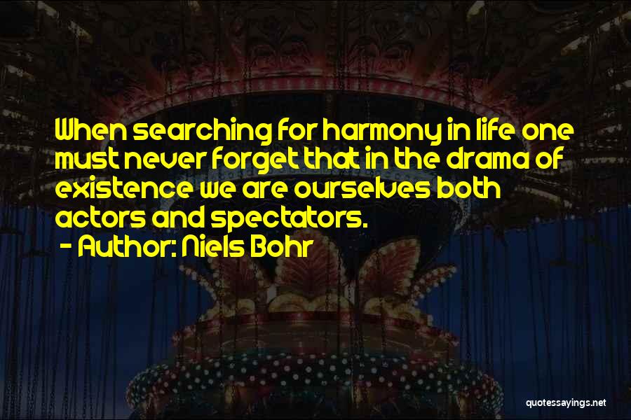 Never Forget Life Quotes By Niels Bohr