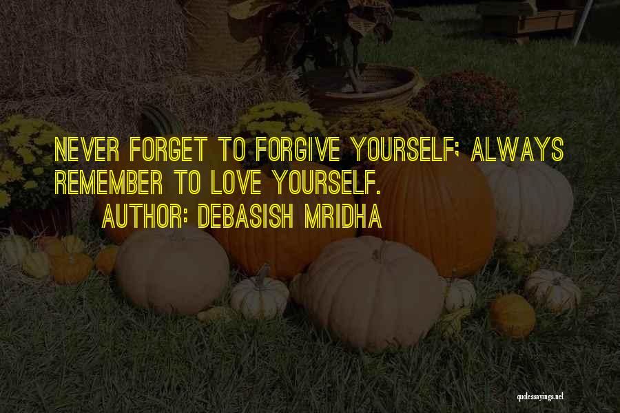 Never Forget Love Quotes By Debasish Mridha