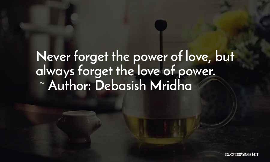 Never Forget Love Quotes By Debasish Mridha