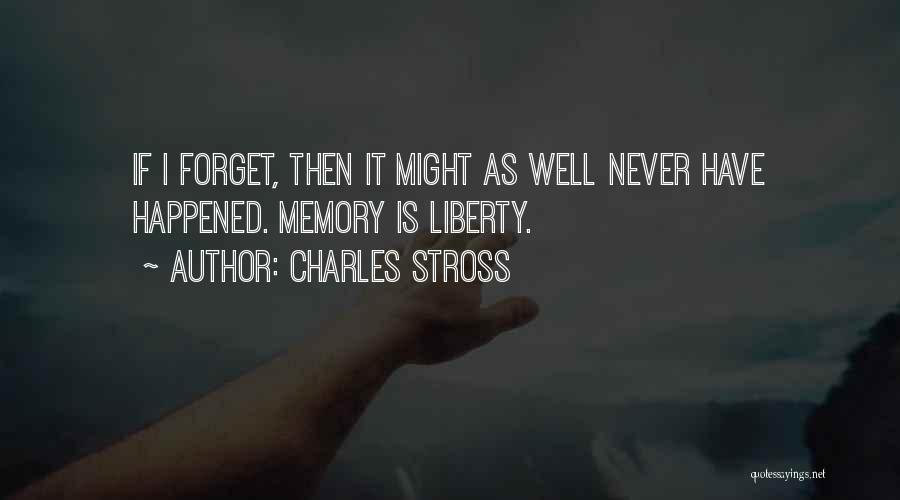 Never Forget Memories Quotes By Charles Stross