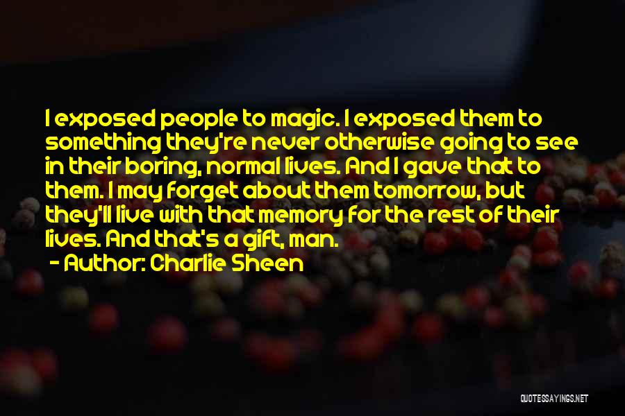 Never Forget Memories Quotes By Charlie Sheen