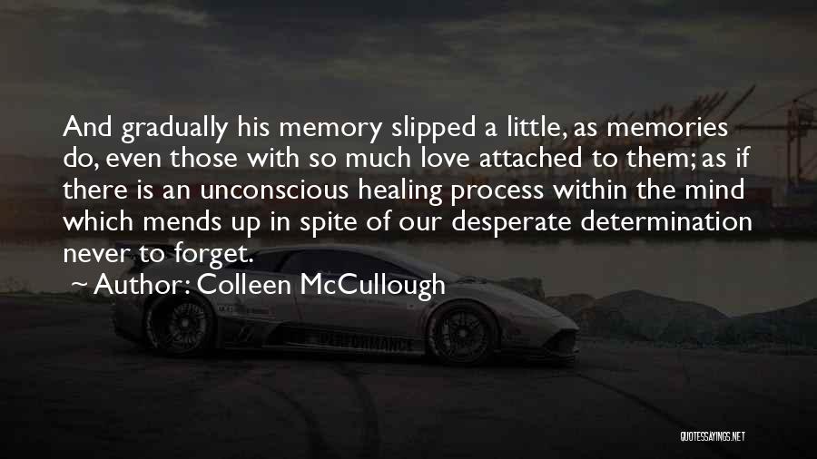 Never Forget Memories Quotes By Colleen McCullough