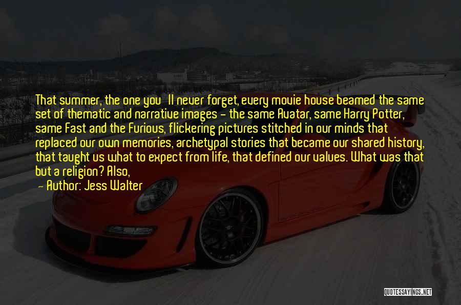 Never Forget Memories Quotes By Jess Walter