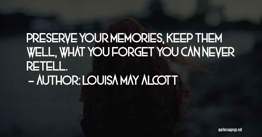 Never Forget Memories Quotes By Louisa May Alcott