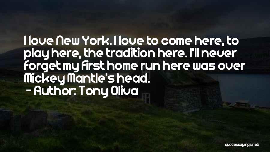 Never Forget My First Love Quotes By Tony Oliva