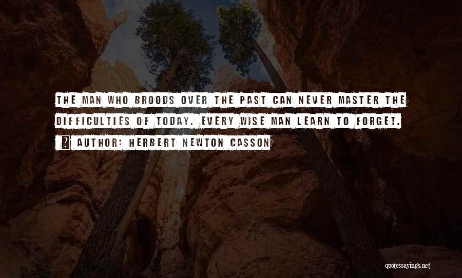 Never Forget Past Quotes By Herbert Newton Casson