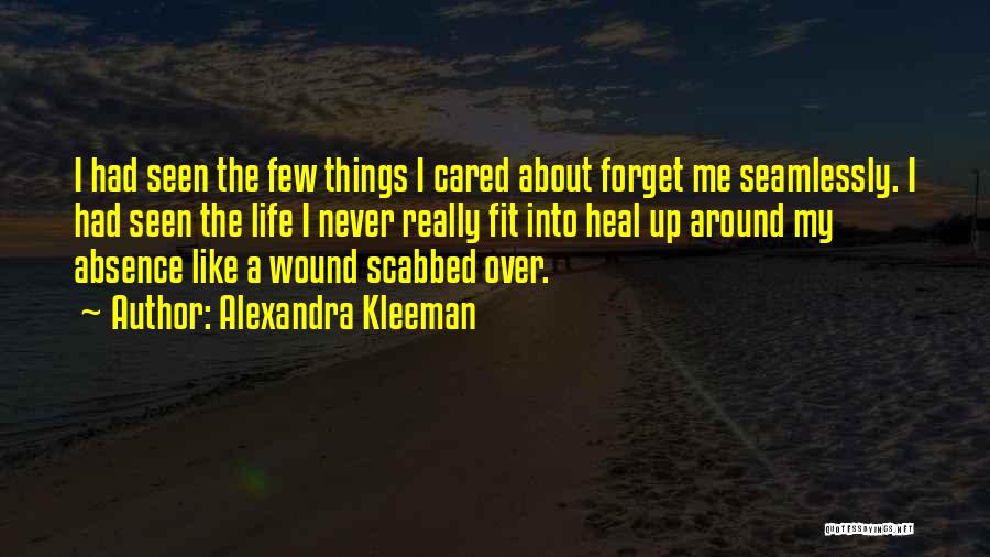 Never Forget Sad Quotes By Alexandra Kleeman