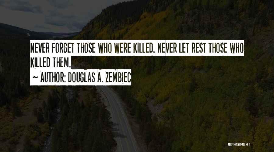 Never Forget Those Quotes By Douglas A. Zembiec