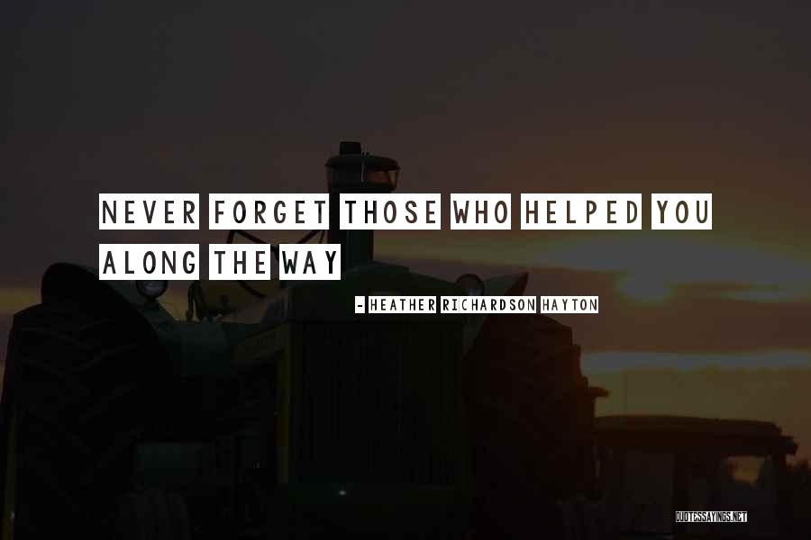 Never Forget Those Quotes By Heather Richardson Hayton Never Forget Those Quotes By Heather Richardson Hayton