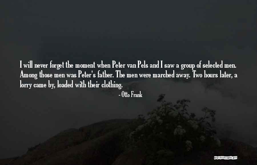 Never Forget Those Quotes By Otto Frank Never Forget Those Quotes By Otto Frank