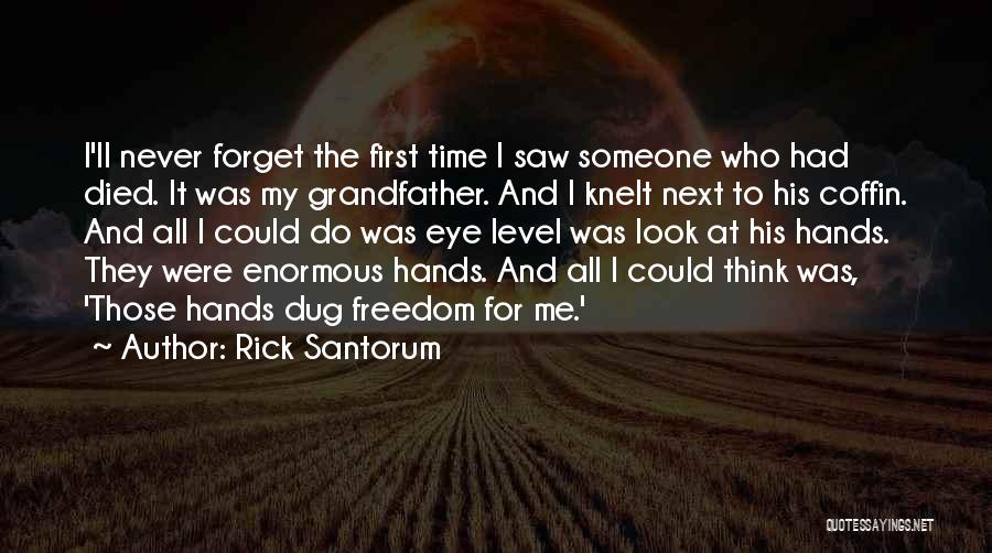 Never Forget Those Who Died Quotes By Rick Santorum